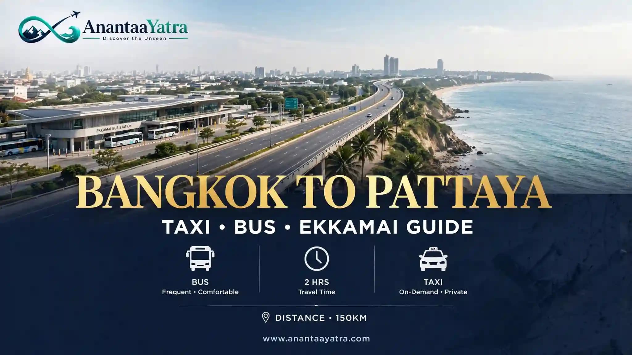 Bangkok to Pattaya: Taxi Fares, Buses & Ekkamai Guide