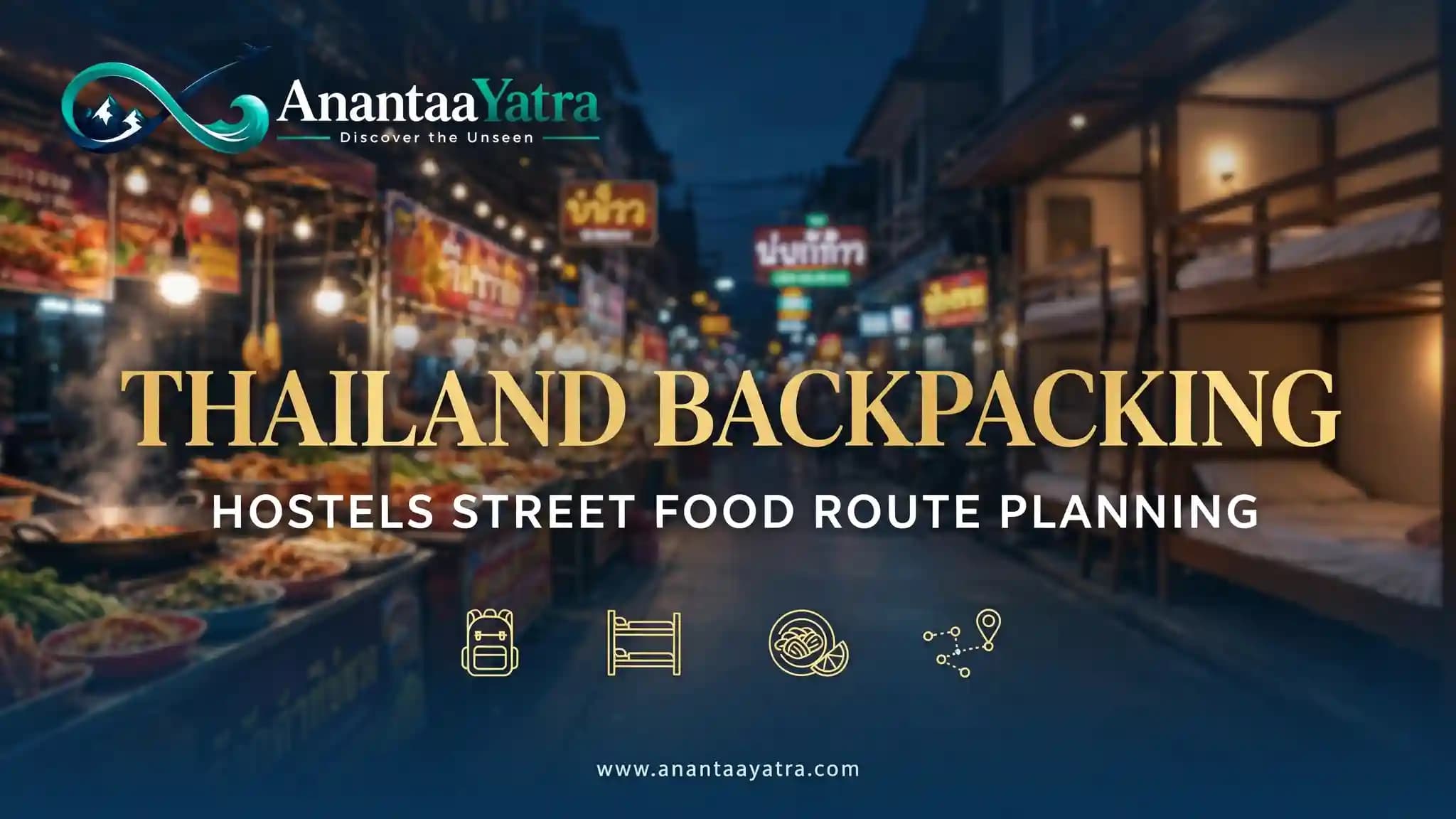 Thailand for Backpackers: Hostel Prices, Street Food & Routes