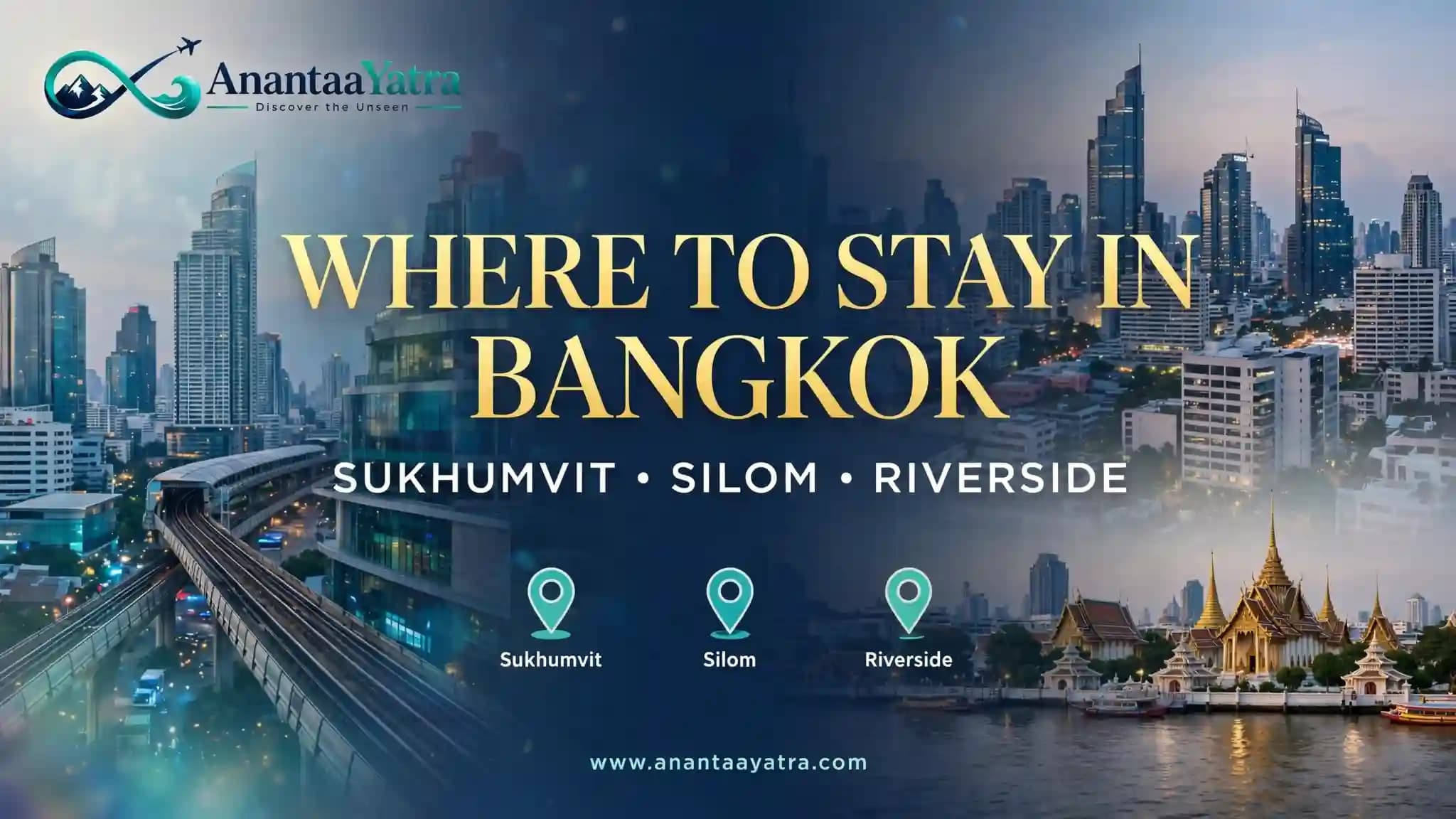 Where to Stay in Bangkok: Sukhumvit vs Silom vs Riverside